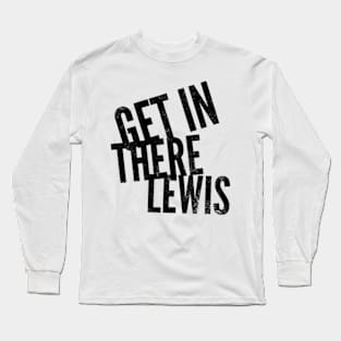 Get In There Lewis Long Sleeve T-Shirt